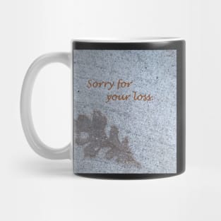 Sorry for your loss, sympathy card, leaf on sidewalk Mug